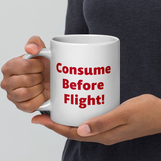 Pilot "Consume Before Flight" themed White glossy mug